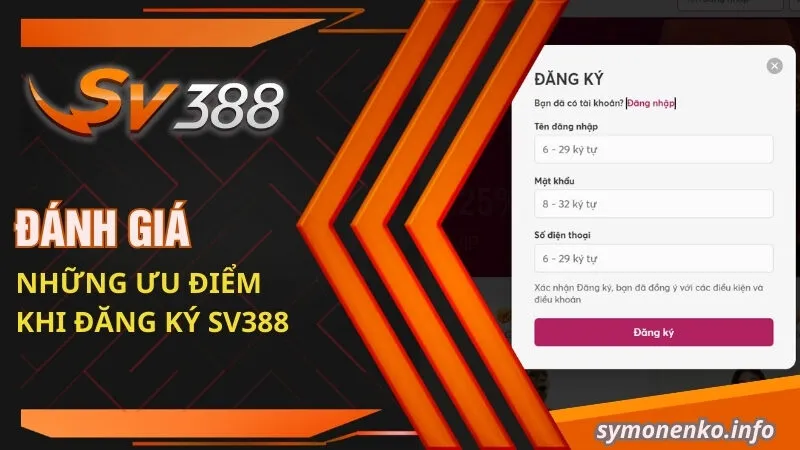 Đăng Ký SV388 | Bước Đầu Của Hành Trình Cá Cược Đổi Thưởng 2 Đánh giá những ưu điểm khi đăng ký SV388