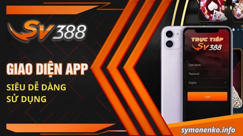 Hướng Dẫn Tải App SV388 Chi Tiết Cho Tân Thủ 2 Giao diện app siêu dễ dàng sử dụng
