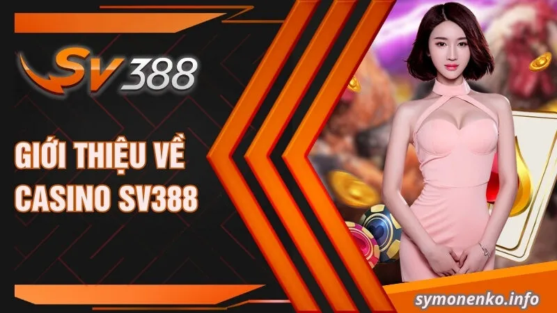 Giới thiệu về Casino SV388