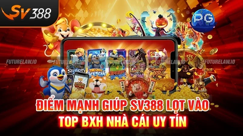 Trang chủ 32 Điểm mạnh giúp SV388 lọt vào top BXH nhà cái uy tín